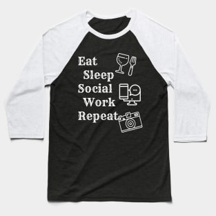 Eat Sleep Social Work Repeat Baseball T-Shirt